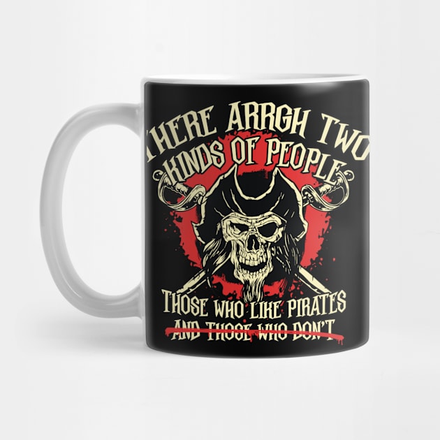 There Arrgh two kinds of People - Pirate Talk by Graphic Duster